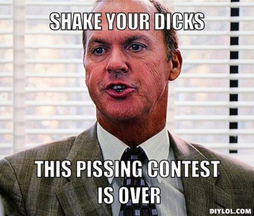 og-meme-generator-shake-your-dicks-this-pissing-contest-is-over-e62bcd.jpg